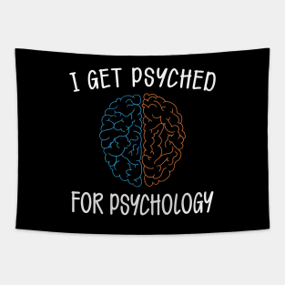Psychology - I get psyched for psychology Tapestry