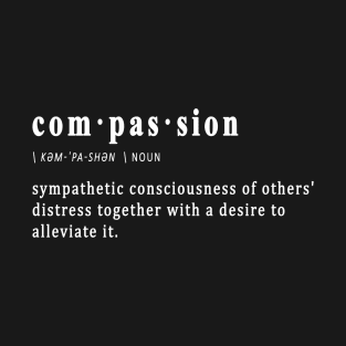 Compassion, The Definition Of T-Shirt