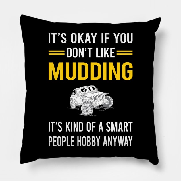 Smart People Hobby Mudding Mud Bogging Pillow by Bourguignon Aror