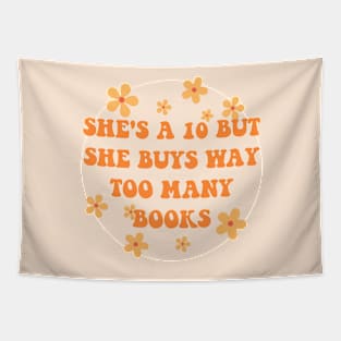 Shes a 10 but she buys way too many books Tapestry