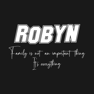 Robyn Second Name, Robyn Family Name, Robyn Middle Name T-Shirt