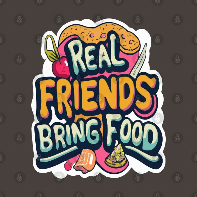 Real friends bring food by ArtfulDesign