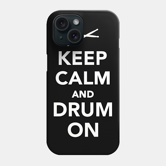 Keep calm and drum on Phone Case by Designzz