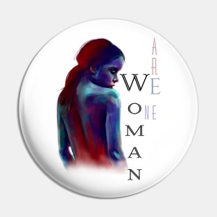 We Are Women/One | Women Empowerment White Pin