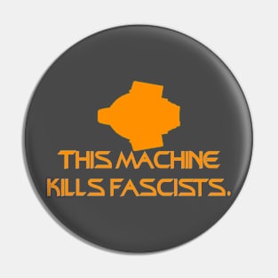 This Machine Kills Fascists Pin