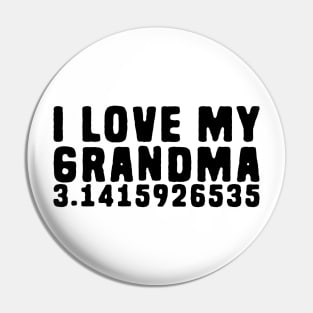 Funny Pi Pun - I Love My Grandma Pi Pin