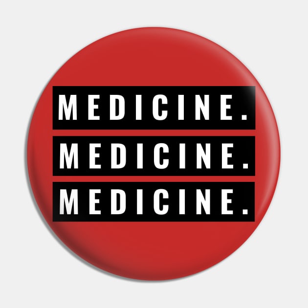 Medicine. - Medical Student in Medschool Pin by Medical Student Tees