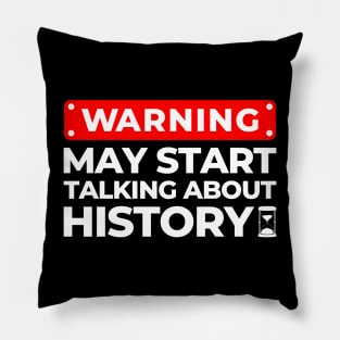 May Start Talking About History Pillow