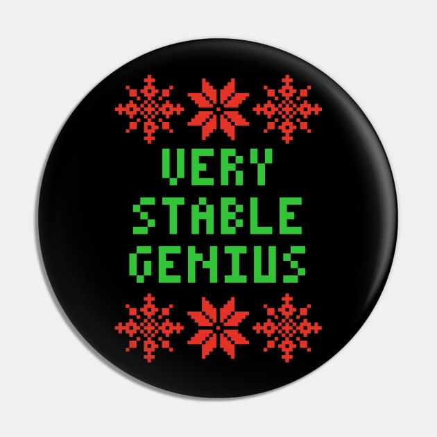 Very Stable Genius - Ugly Christmas Sweater Style Pin by isstgeschichte