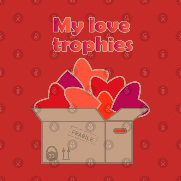 My love trophies in box full of hearts by Cute-Design