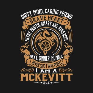 I Never Said I was Perfect I'm a MCKEVITT T-Shirt