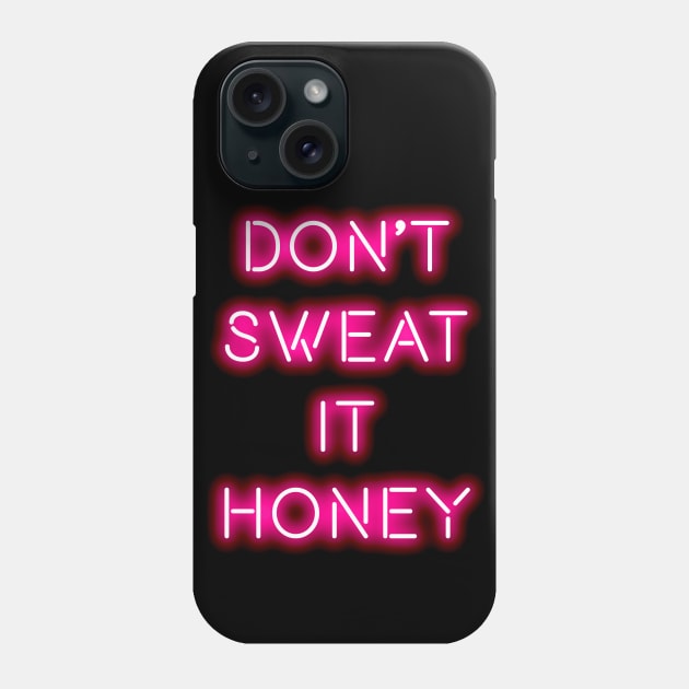 Don't sweat it honey Phone Case by PengellyArt