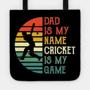 Dad Is My Name Cricket Is My Game Tote