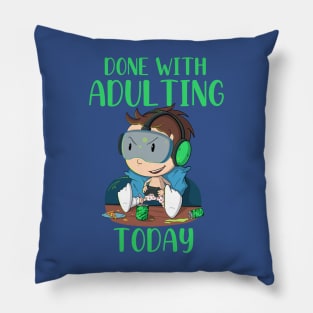 Done With Adulting Today (Gamer) Pillow