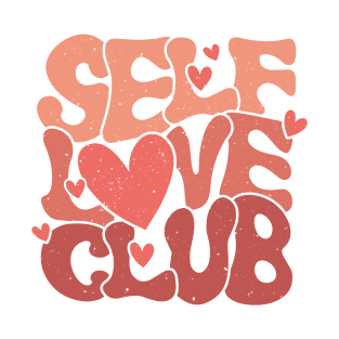 Self Love Club Cute Retro Treat Yourself Love Yourself Gifts T-Shirt