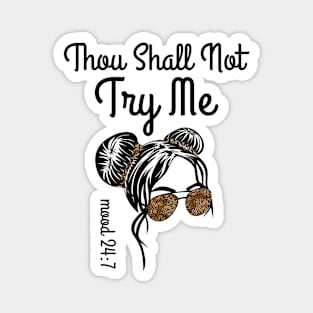 Thou Shall Not Try Me Messy Bun Magnet