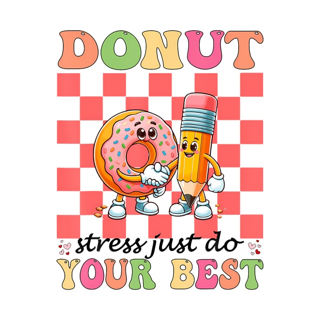 Donut Stress Just Do Your Best by Send Things Love