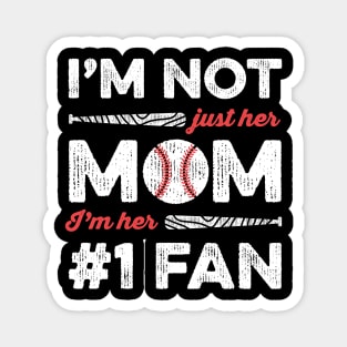 I'm Not Just Her Mom I'm His Number 1 Fan Baseball Mom Magnet