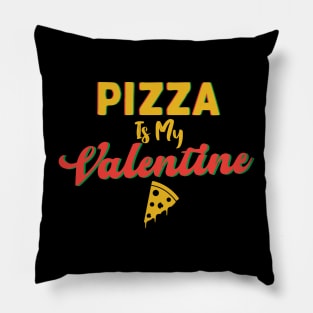 Pizza Is My Valentine Pillow