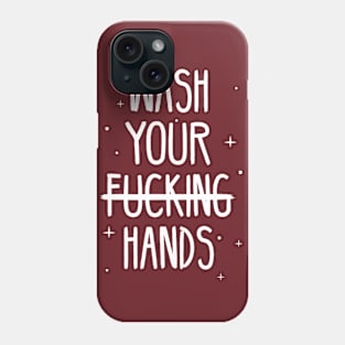 Wash Your F***ing Hands! Phone Case