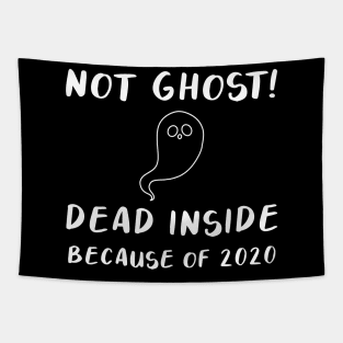 Not Ghost Dead inside Because of 2020 Tapestry