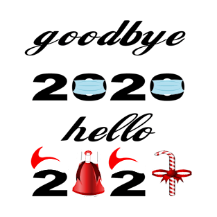 Goodbye 2020 Hello 2021 Happy New Year T-Shirt