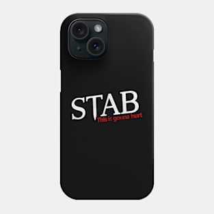 STAB - THIS IS GONNA HURT Phone Case