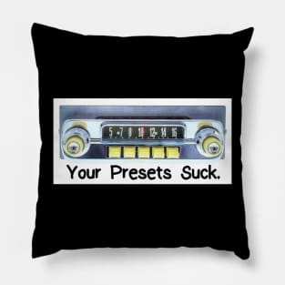 Your Presets Suck. Pillow