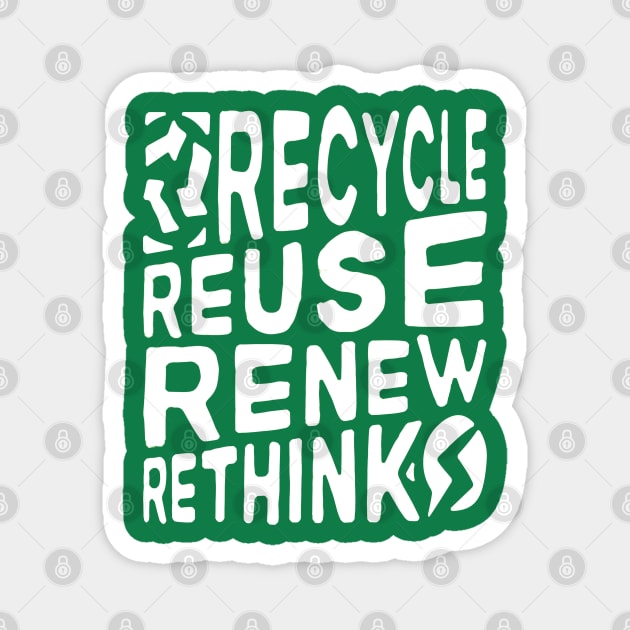 Recycle Reuse Renew Rethink Crisis Environmental Activism Magnet by alyssacutter937@gmail.com