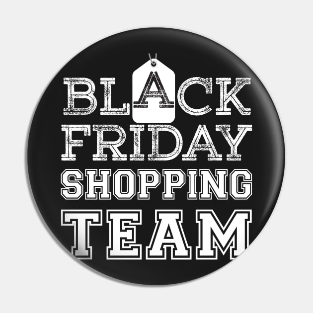 Black Friday Shopping Team t shirt Pin by mrdatvip1