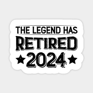 The Legend Has Retired 2024 The Perfect Gift For a Retiree Magnet