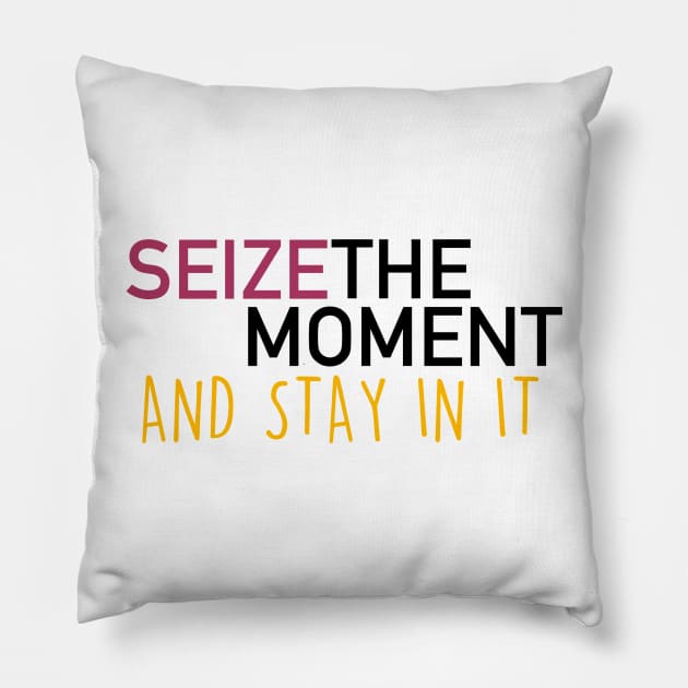 seize the moment Pillow by thecrazyones