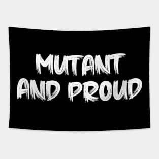 mutant and proud Tapestry