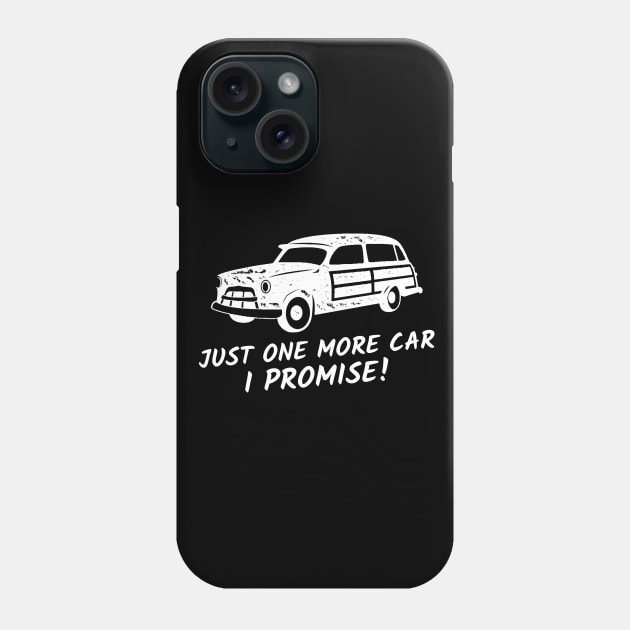 Just One More Car I Promise Phone Case by Hunter_c4 "Click here to uncover more designs"