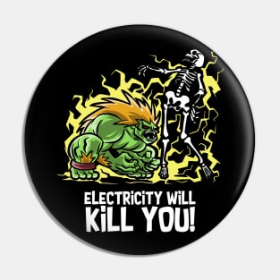 Electricity will Kill You Pin