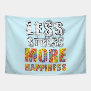 Less Stress More Happiness Tapestry