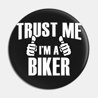 Trust Me I’m A Biker – T & Accessories Pin