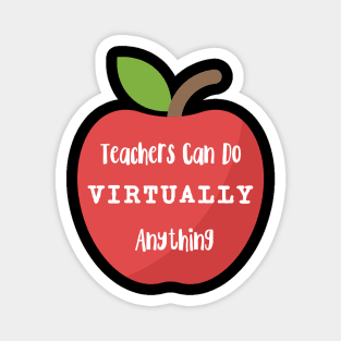 Teachers Can Do Virtually Anything Magnet