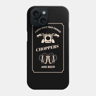 I only love choppers and beer motorcycle chopper bobber quote Phone Case