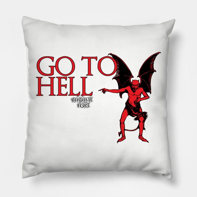 Go To Hell Pillow by artpirate