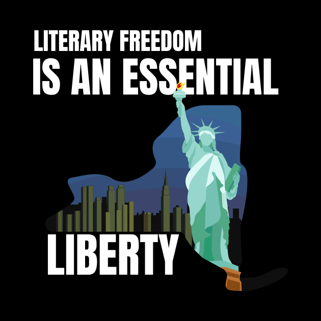 Banned books, Literary Freedom is an Essential Liberty by Banned Books Club