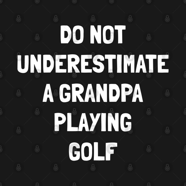 do not underestimate a grandpa playing golf by FromBerlinGift