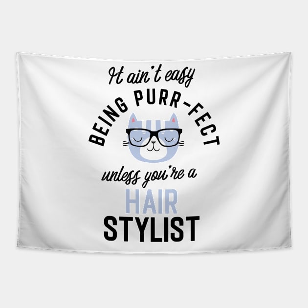 Hair Stylist Cat Gifts for Cat Lovers - It ain't easy being Purr Fect Tapestry by BetterManufaktur