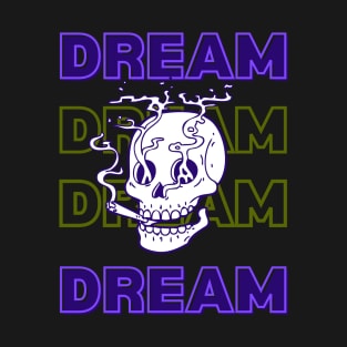 smoking skull !!! DREAM T-Shirt