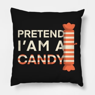 Pretend I am A Candy Pillow