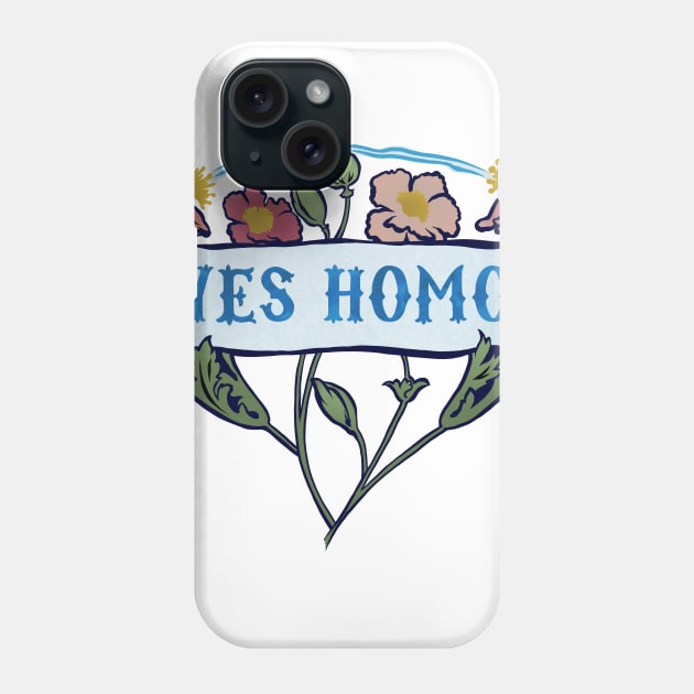 Yes Homo Phone Case by FabulouslyFeminist