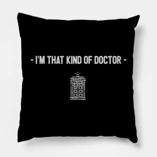 That Kind of Doctor Pillow