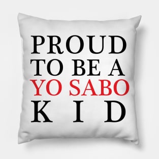 Proud to be a Yo Sabo Kid Pillow