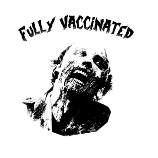 FULLY VACCINATED T-Shirt