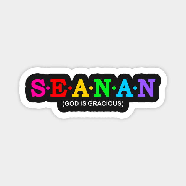 Seanan - God is gracious. Magnet by Koolstudio